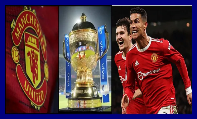 আইপএলে দল কিনছে ইংলিশ ক্লাব ম্যানচেস্টার ইউনাইটেড
