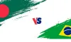 Bangladesh vs brazil ম্যাচ কবে, জানুন সময়সূচি